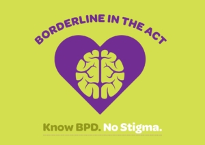 Borderline in the ACT: Know BPD. No Stigma.